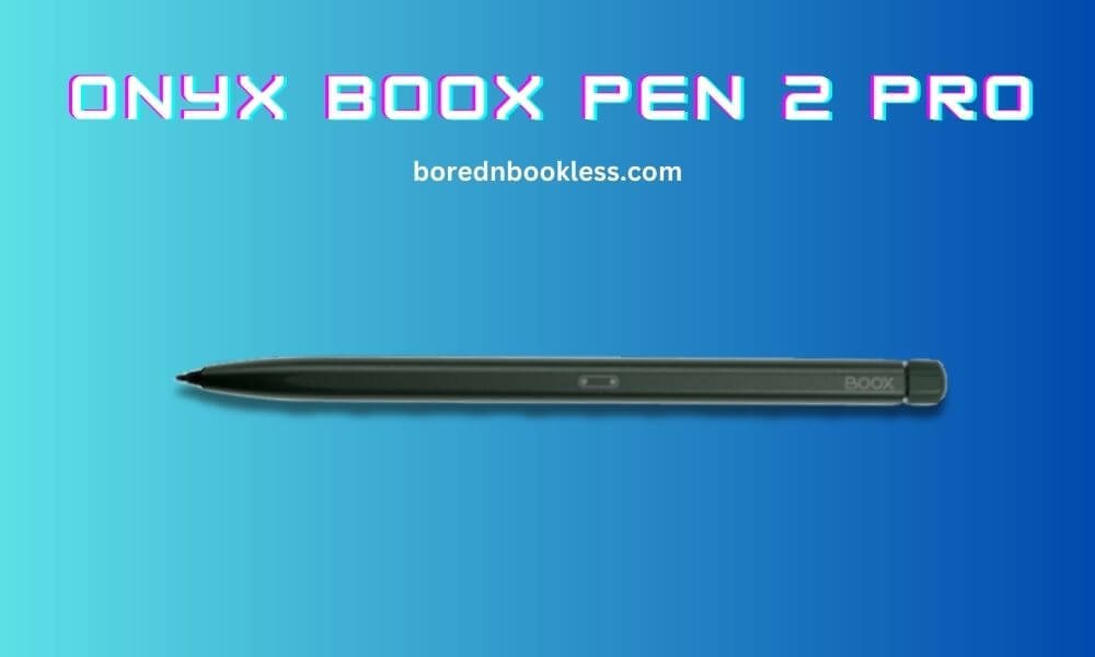 ReMarkable 2 Stylus Alternative​ - Best stylus for Onyx boox